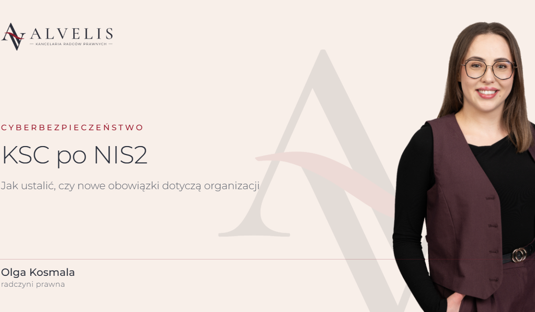 KSC po NIS2: jak ustalić, czy nowe obowiązki dotyczą Państwa organizacji